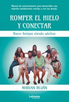 ROMPER EL HIELO Y CONECTAR. HACER AMIGOS SIENDO ADULTOS | 9788413869742 | BUJÁN, MARIÁN