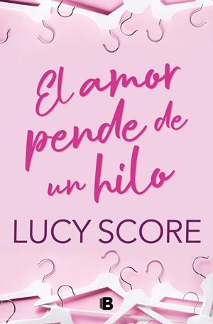 EL AMOR PENDE DE UN HILO | 9788466676731 | SCORE, LUCY