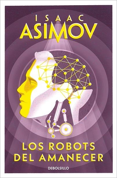 ROBOTS DEL AMANECER, LOS | 9788497599559 | ASIMOV, ISAAC