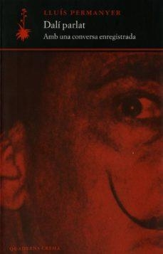 DALI PARLAT : AMB UNA CONVERSA ENREGISTRADA | 9788477274131 | PERMANYER, LLUIS