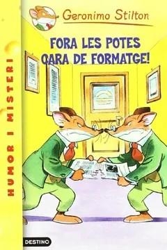 FORA LES POTES CARA DE FORMATGE | 9788497089517 | STILTON, GERONIMO