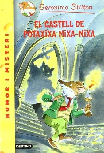 CASTELL DE POTAXIXA MIXA-MIXA, EL | 9788497089579 | STILTON, GERONIMO