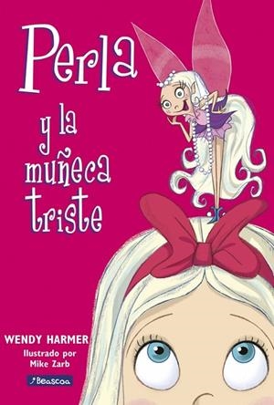 PERLA Y LA MUÑECA TRISTE | 9788448821449 | HARMER, WENDY ; ZARB, MIKE