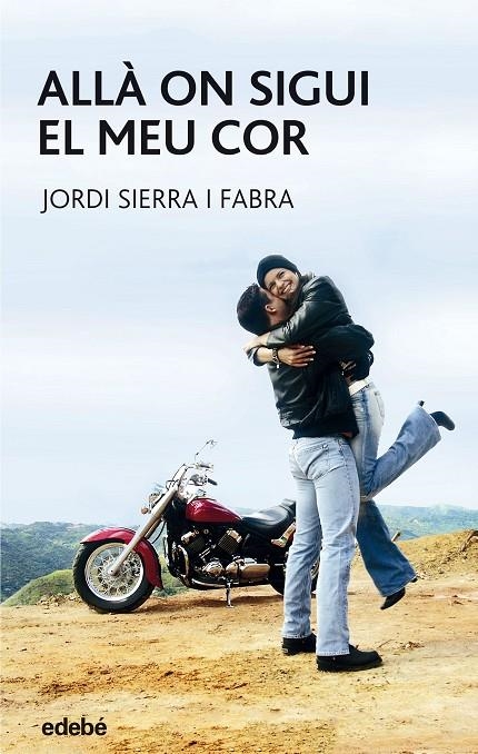ALLA ON SIGUI EL MEU COR | 9788423676804 | SIERRA I FABRA, JORDI