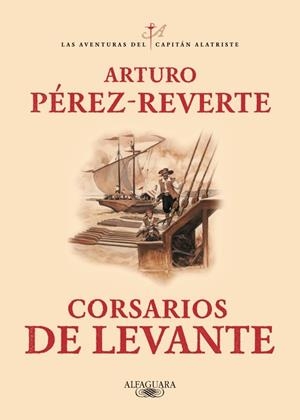 CORSARIOS DE LEVANTE | 9788420471013 | PEREZ-REVERTE, ARTURO