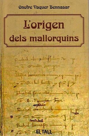 ORIGEN DELS MALLORQUINS, L' | 9788496019469 | VAQUER BENNASAR, ONOFRE