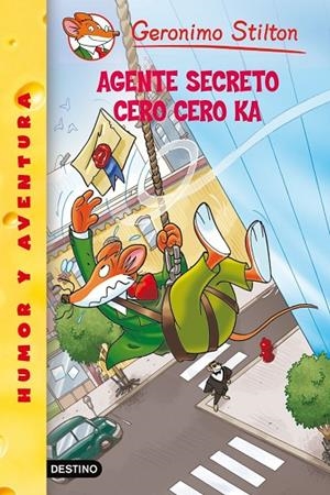 AGENTE SECRETO CERO CERO KA | 9788408100041 | GERONIMO STILTON