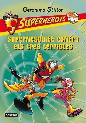 SUPERNESQUITT CONTRA ELS TRES TERRIBLES | 9788499325156 | STILTON