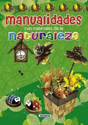 MANUALIDADES C/MAT.NATURALEZA | 9788467712605 | SUSAETA, EQUIPO