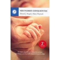 SER PADRES CONSCIENTES | 9788495496843 | SIEGEL, DANIEL J. Y HARTZELL, MARY