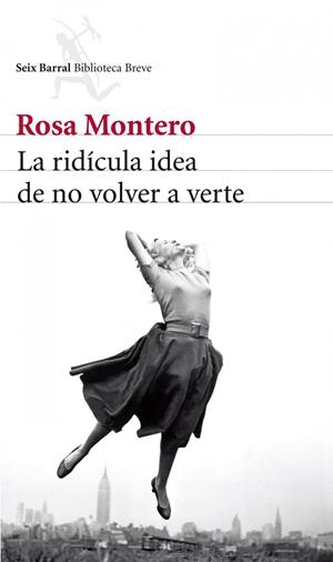 LA RIDICULA IDEA DE NO VOLVER A VERTE | 9788432215483 | MONTERO ROSA