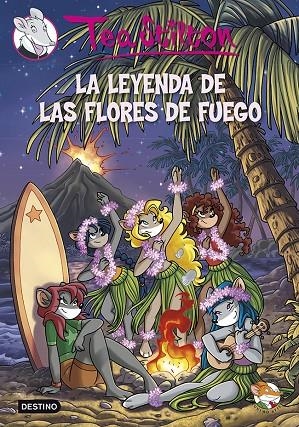 LA LEYENDA DE LAS FLORES DE FUEGO | 9788408115847 | STILTON TEA