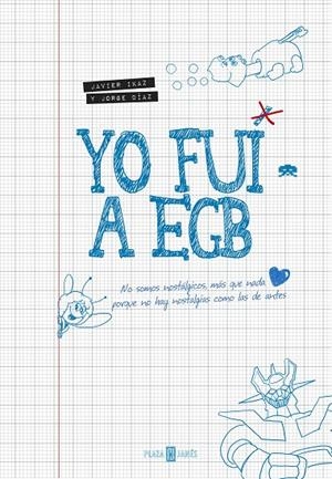 YO FUI A LA EGB | 9788401346712 | IKAZ, JAVIER