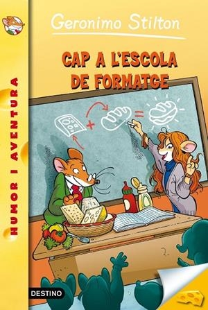 CAP A L ESCOLA DEL FORMATGE | 9788490575062 | STILTON GERONIM