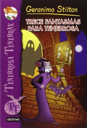 TRECE FANTASMAS PARA TENEBROSA | 9788408135029 | STILTON