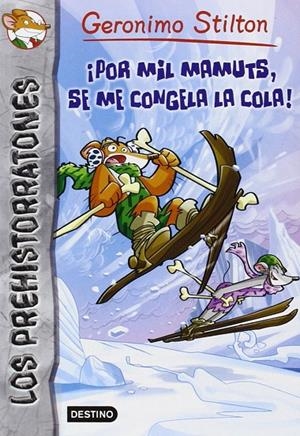 POR MIL MAMUTS SE ME CONGELA LA COLA | 9788408134978 | STILTON