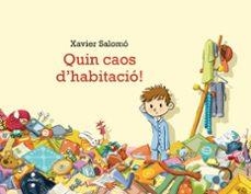 QUIN CAOS D'HABITACIO! | 9788466136914 | SALOMO, XAVIER