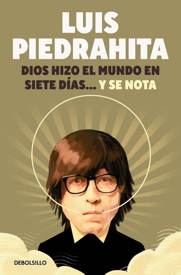 DIOS HIZO EL MUNDO EN SIETE DIAS Y SE NOTA | 9788490625514 | PIEDRAHITA, LUIS