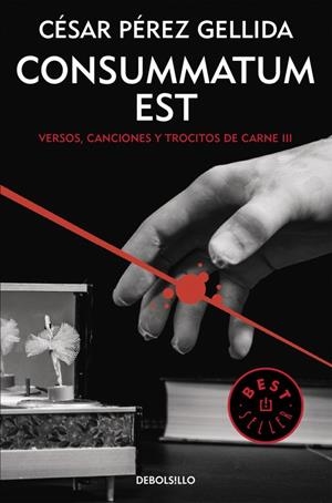 CONSUMMATUM EST (VERSOS, CANCIONES Y TROCITOS DE CARNE 3) | 9788466332415 | PEREZ GELLIDA, CESAR