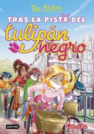 TRAS LA PISTA DEL TULIPÁN NEGRO | 9788408152576 | TEA STILTON