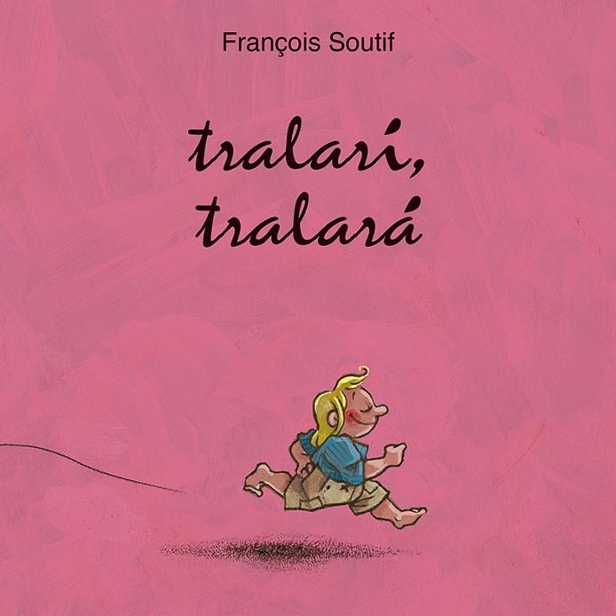 TRALARÍ, TRALARÁ | 9788416117796 | SOUTIFF, FRANÇOIS