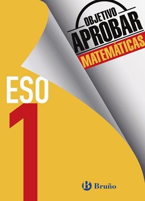 OBJETIVO APROBAR MATEMÁTICAS 1 ESO | 9788469611944 | FERNÁNDEZ-CANO LÓPEZ, JOSÉ ÁNGEL/ARCE LLACH, FERNANDO