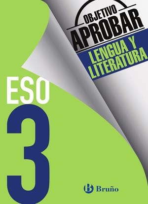 OBJETIVO APROBAR LENGUA Y LITERATURA 3 ESO | 9788469612019 | PIZARRO PARIENTE, ENCARNACIÓN/RAMÍREZ OVELAR, JUAN ANTONIO/RUIZ LÓPEZ, Mª SOLEDAD