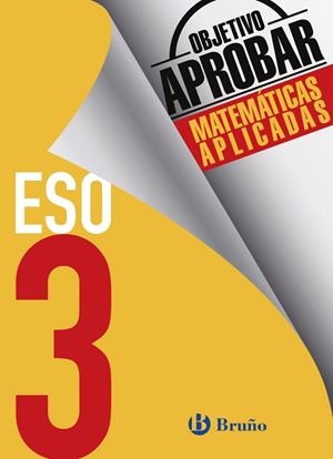 OBJETIVO APROBAR MATEMÁTICAS APLICADAS 3 ESO | 9788469612033 | FERNÁNDEZ-CANO LÓPEZ, JOSÉ ÁNGEL/ARCE LLACH, FERNANDO