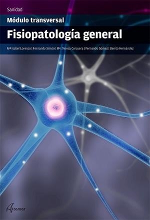 FISIOPATOLOGÍA GENERAL | 9788416415038 | LORENZO LUQUE, MARÍA ISABEL/SIMÓN LUIS, FERNANDO/GÓMEZ AGUADO, FERNANDO/HERNÁNDEZ GIMÉNEZ, BENITO