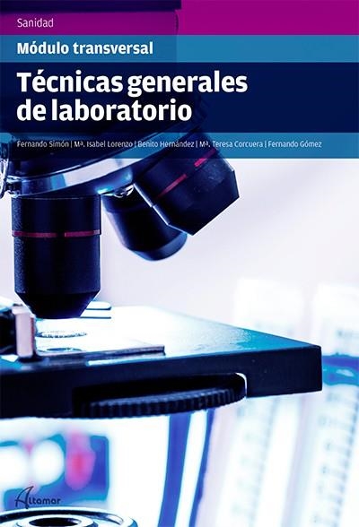 TÉCNICAS GENERALES DE LABORATORIO | 9788416415021 | SIMÓN LUIS, FERNANDO/LORENZO LUQUE, MARÍA ISABEL/GÓMEZ AGUADO, FERNANDO/HERNÁNDEZ GIMÉNEZ, BENITO