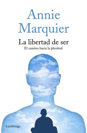 LA LIBERTAD DE SER | 9788416694419 | ANNIE MARQUIER