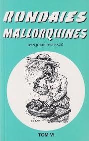 RONDAIES MALLORQUINES  TOM VI | 9788427303812 | RACÓ , JORDI DES