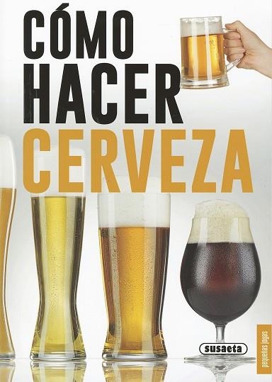 CÓMO HACER CERVEZA | 9788467750409 | SUSAETA, EQUIPO