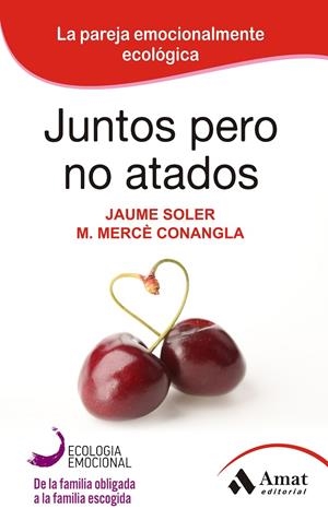 JUNTOS PERO NO ATADOS | 9788497357111 | SOLER I LLEONART, JAUME/CONANGLA I MARÍN, MARIA MERCÈ
