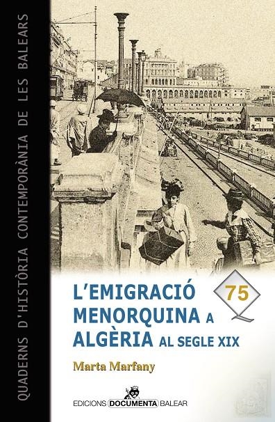 EMIGRACIO MENORQUINA A ALGERIA AL SEGLE XIX, L´ | 9788416163311 | MARFANY SIMO, MARTA