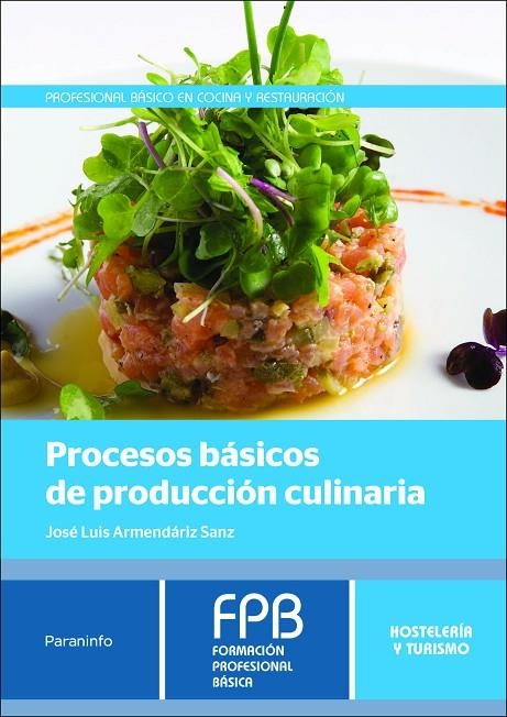 PROCESOS BASICOS DE PRODUCCION CULINARIA | 9788428335713 | ARMENDARIZ SANZ, JOSE LUIS