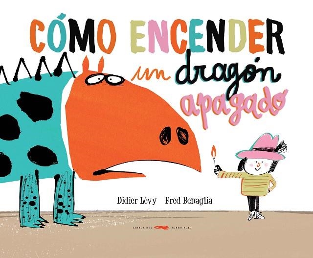 CÓMO ENCENDER UN DRAGÓN APAGADO | 9788494650642 | LÉVY, DIDIER