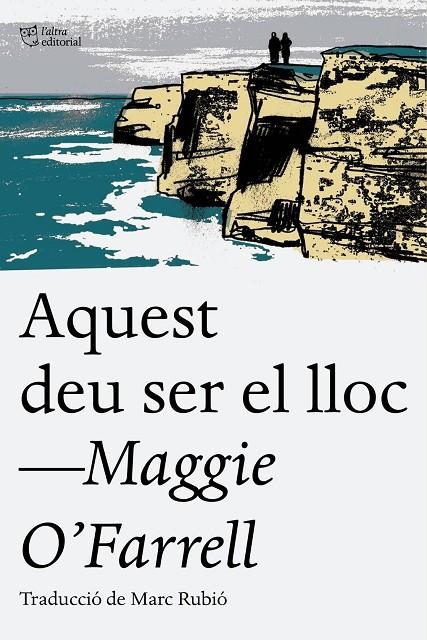 AQUEST DEU SER EL LLOC | 9788494655623 | O'FARRELL, MAGGIE