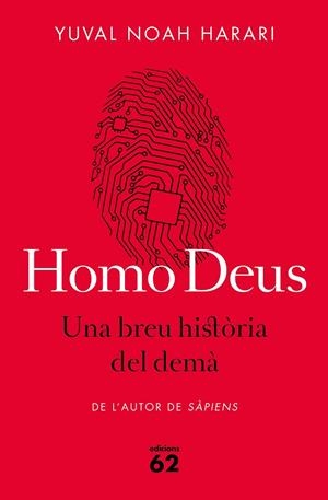 HOMO DEUS. UNA BREU HISTÒRIA DEL DEMÀ | 9788429775273 | NOAH HARARI, YUVAL
