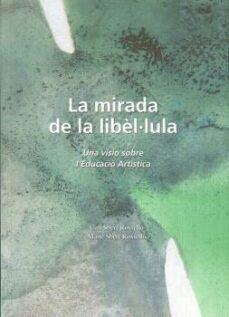 LA MIRADA DE LA LIBÉL.LULA | 9788489754560 | SBERT, CATALINA/SBERT, MAITE