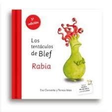 LOS TENTáCULOS DE BLEF - RABIA | 9788494530982 | CLEMENTE LABOREO, EVA/ARIAS SáNCHEZ, TERESA