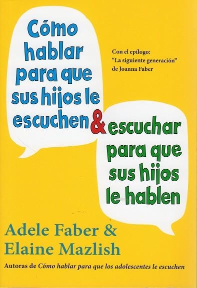 COMO HABLAR PARA QUE SUS HIJOS LE ESCUCHEN Y ESCUC | 9788497991261 | FABER, ADELE ; MAZLISH, ELAINE