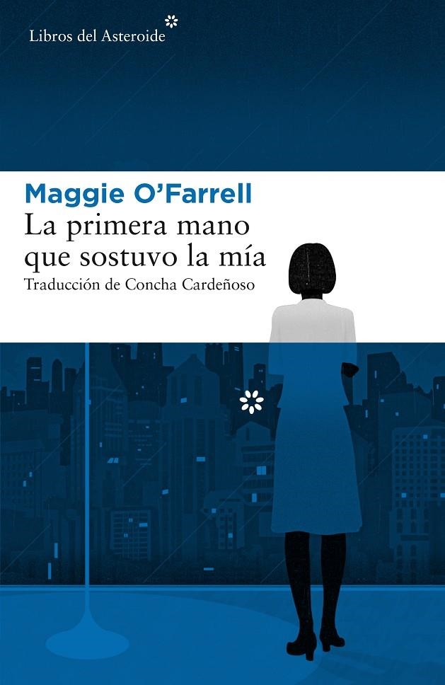 LA PRIMERA MANO QUE SOSTUVO LA MíA | 9788417007379 | O'FARRELL, MAGGIE