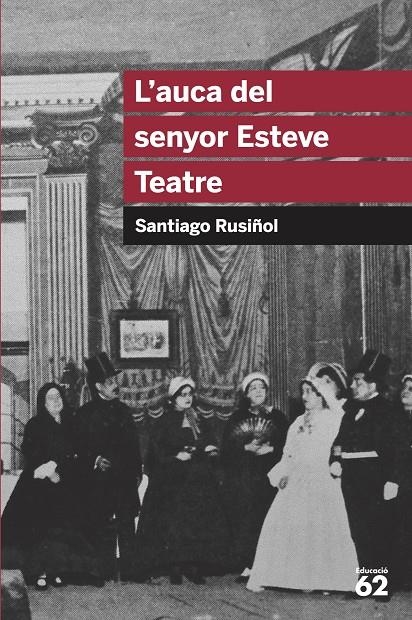AUCA DEL SENYOR ESTEVE, L' | 9788492672622 | RUSIÑOL, SANTIAGO