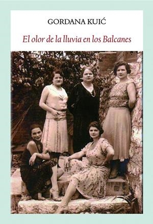 EL OLOR DE LA LLUVIA EN LOS BALCANES | 9788494810466 | KUIc, GORDANA