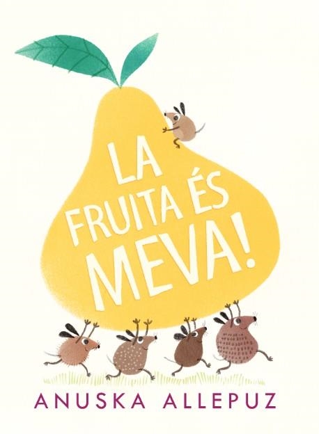 LA FRUITA ÉS MEVA | 9788416394975 | ALLEPUZ, ANUSKA