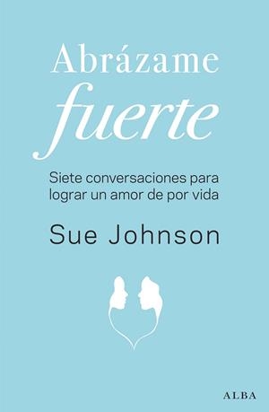 ABRÁZAME FUERTE | 9788490655658 | JOHNSON, SUE