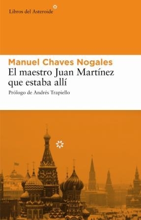 EL MAESTRO JUAN MARTINEZ QUE ESTABA ALLI | 9788493501860 | CHAVES NOGALES, MANUEL (1897-1943)