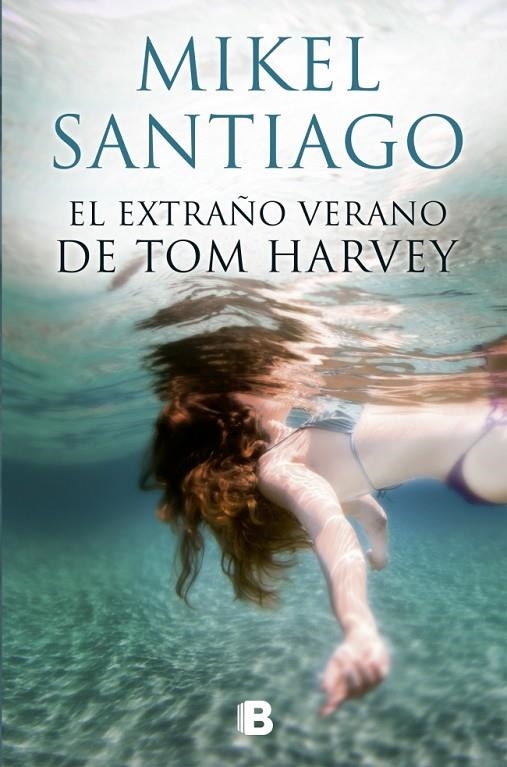 EL EXTRAÑO VERANO DE TOM HARVEY | 9788466661058 | SANTIAGO, MIKEL