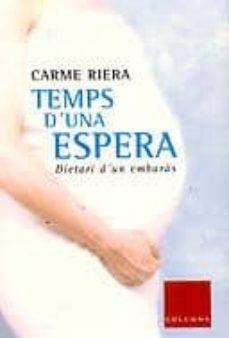 TEMPS D'UNA ESPERA | 9788483005231 | RIERA, CARME